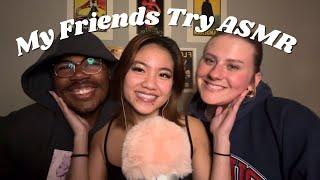 my friends try ASMR 🫶