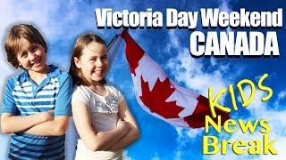 Victoria Day Long Weekend Canada.  The history and the splendour! - Kids News Break
