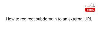 How to Redirect a subdomain to an external URL - HostMaria Tutorial