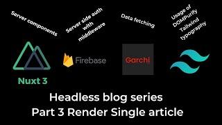 Headless blog using Nuxt 3, Firebase and Garchi CMS | Part 3 | Render blog article | DOMPurify