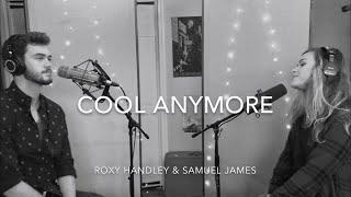 Cool Anymore (Cover) - Roxy Handley & Samuel James