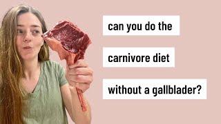 The Carnivore Diet & NO GALLBLADDER (My Experience & Tips)