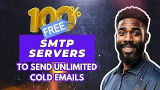 How to Create 100% Free SMTP Servers for Unlimited Cold Emailing