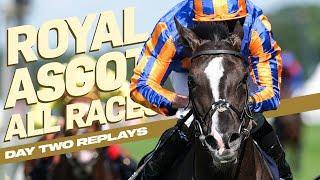 2024 Royal Ascot Race Replays: Day Two Ft. Auguste Rodin