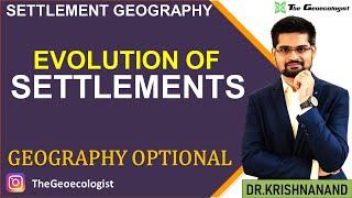 Evolution of Human Settlements- Settlement Geography- UPSC