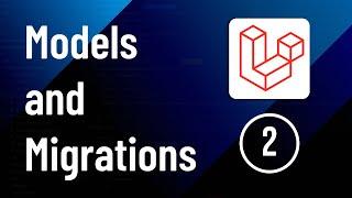 Generate Models and Migrations - Part 2 | Laravel Social Media Website