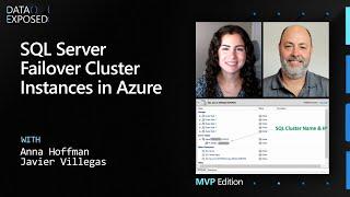 SQL Server Failover Cluster Instances in Azure | Data Exposed: MVP Edition