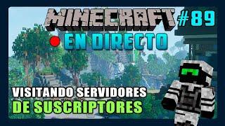 VISITANDO SERVIDORES de SUBS #89 - EN DIRECTO - Minecraft