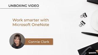 Work smarter with Microsoft OneNote | Connie Clark I Unboxing I Packt