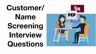 What type of questions being asked in Customer or Name Screening interview