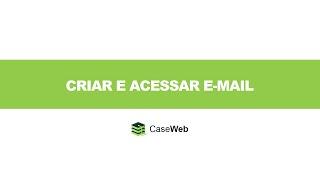 Como criar e abrir o webmail empresarial da CaseWeb