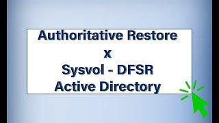 AUDIO FR – Restauration faisant autorité Sysvol - Authoritative Restore - DFSR - Active Directory