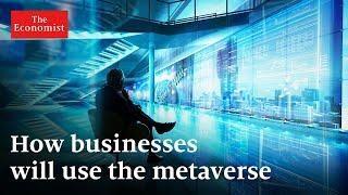 How will businesses use the metaverse?