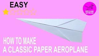 How to make a Classic Paper Aeroplane \\Origami Network 折り紙