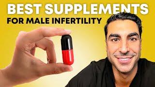 Best Supplements for Male Infertility | Dr. Justin Houman | Los Angeles Men's Fertility Specialist