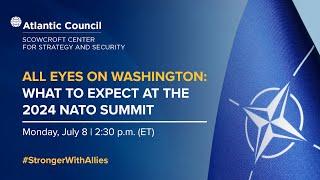 All eyes on Washington: What to expect at the 2024 NATO Summit