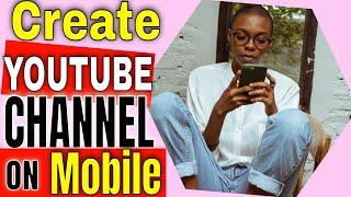 How to Create YouTube Channel on Mobile and Earn Money 2023