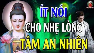 Phật Dạy Ít Nói Cho Nhẹ Lòng Nhiều Lời Lắm Lỗi Đa Phiền Não - Nói Nhiều Không Bằng Nói Đúng Lúc