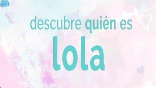 ¡Te decimos quién es Lola! I Me lo dijo Lola