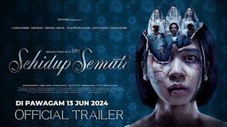 SEHIDUP SEMATI (Official Trailer) - Di Pawagam 13 Jun 2024