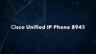 Computer Solutions Tutorial Series — Cisco Unified IP Phone 8945