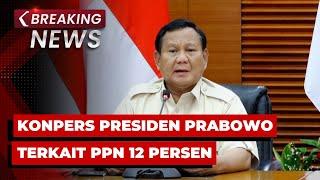 BREAKING NEWS - Presiden Prabowo & Menkeu Sri Mulyani Sampaikan Kebijakan PPN 12 Persen