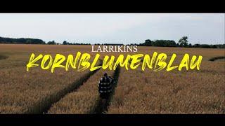 LARRIKINS - Kornblumenblau [Offizielles Video]