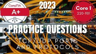 CompTIA A+ 220-1101 Practice Questions | TCP/UDP Ports and Protocols