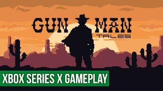 Gunman Tales - 1000G Game Session - Xbox Series X Gameplay