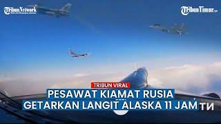 Momen Pesawat Kiamat 'Tu-95MS' Rusia Gentayangan di Langit Perairan Netral Dekat Alaska