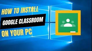 How To Install Google Classroom in Laptop | Desktop