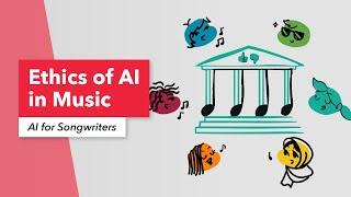 AI for Songwriters: Ethical Considerations | Artificial Intelligence | Consent | Transparency | Bias