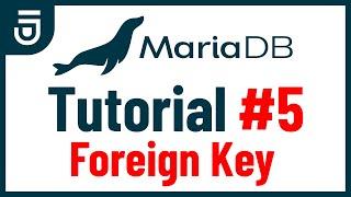 Foreign Key | MariaDB Tutorial for Beginners