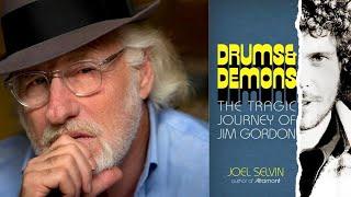 Drums & Demons: The Tragic Story of Jim Gordon. A Chat w Joel Selvin