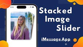 Cloning iMessage App's Cool Stacked Image Slider - Xcode 14 - SwiftUI Tutorials