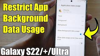 Galaxy S22/S22+/Ultra: How to Restrict App Background Data Usage