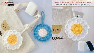 Crochet Daisy Pouch Tutorial  Airpod Bag (Charm)  Móc Túi Hoa Cúc Đựng Tai Nghe | Mimi Handmade