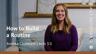 How to Build a Routine | Acts 3:1 | Our Daily Bread Video Devotional