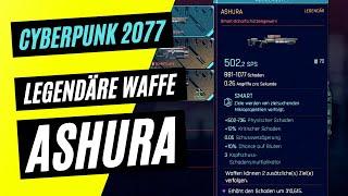 CYBERPUNK 2077 ASHURA - LEGENDÄRE SMART WAFFE- So bekommst du die legendäre ASHURA in Cyberpunk 2077