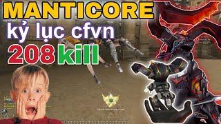 MANTICORE | Cận chiến mạnh nhất game |Phá kỷ lục CF 208 kill | Đột kich CFVN