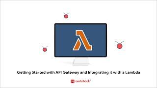 Getting Started with API Gateway and Integrating it with a Lambda | AntStack Bytes