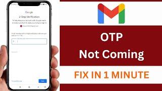 OTP Not Coming On Mobile | How to Fix Gmail not Receiving | Gmail OTP Not Received