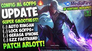 Update Terbaru Config ML Anti Lag 60 Fps Super Smooth + Ping Lancar Patch Arlot | Mobile Legends