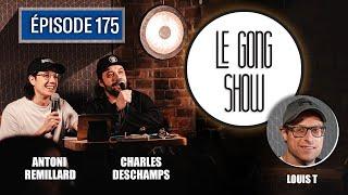 Le Gong Show - Ep.175 Louis T