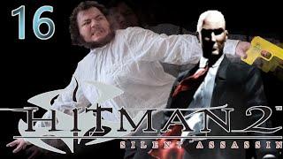 REVERSE ASSASSINIFYING -- Let's Play Hitman 2: Silent Assassin Pt.16