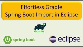 Importing a Gradle Spring Boot Application into Eclipse:Step-by-Step Guide | Spring Boot tutorial