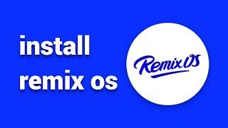 How To Install Remix OS On PC