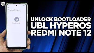 IS IT DIFFICULT TO UNLOCK BOOTLOADER HYPEROS? How to UBL Unlock Bootloader HyperOS Redmi Note 12