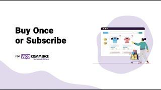 Buy Once or Subscribe for WooCommerce Subscriptions - Video explainer