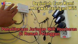 Pemeliharaan Rutin Jaringan Wifi Voucheran Di Rumah Pelanggan